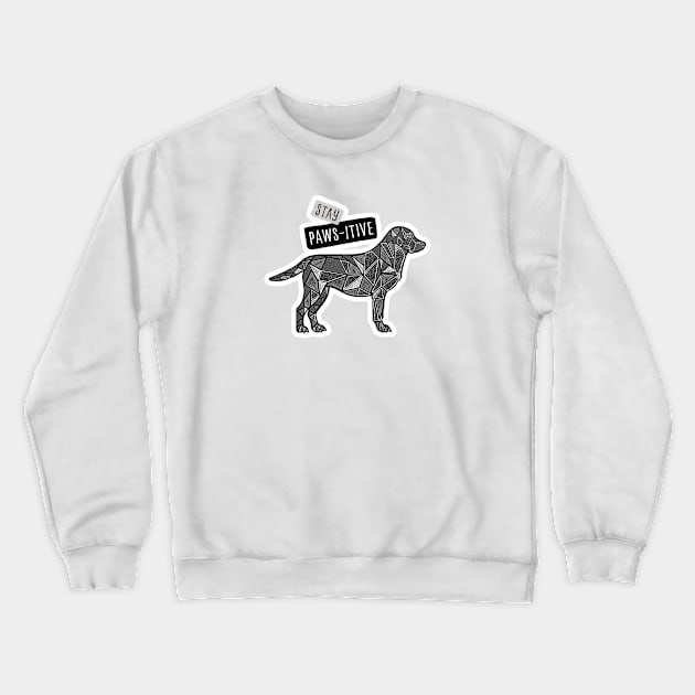 Stay Paws-itive Crewneck Sweatshirt by mark_karwowski